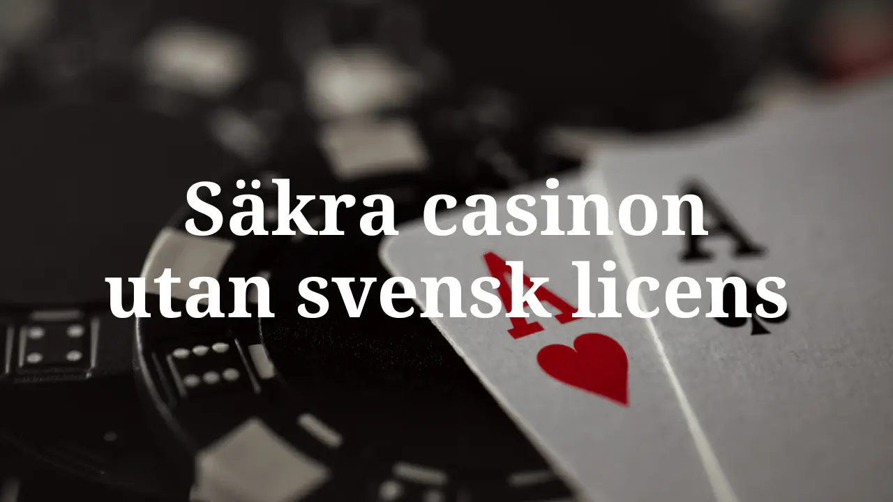 Säkra casinon utan svensk licens